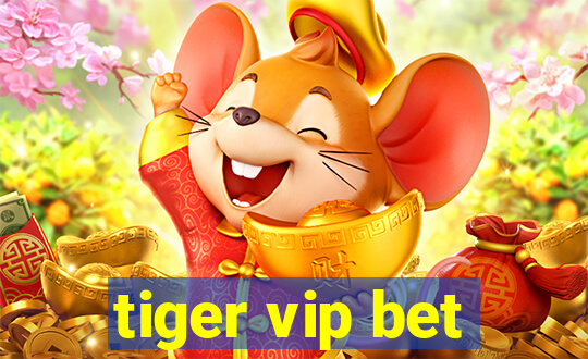 tiger vip bet